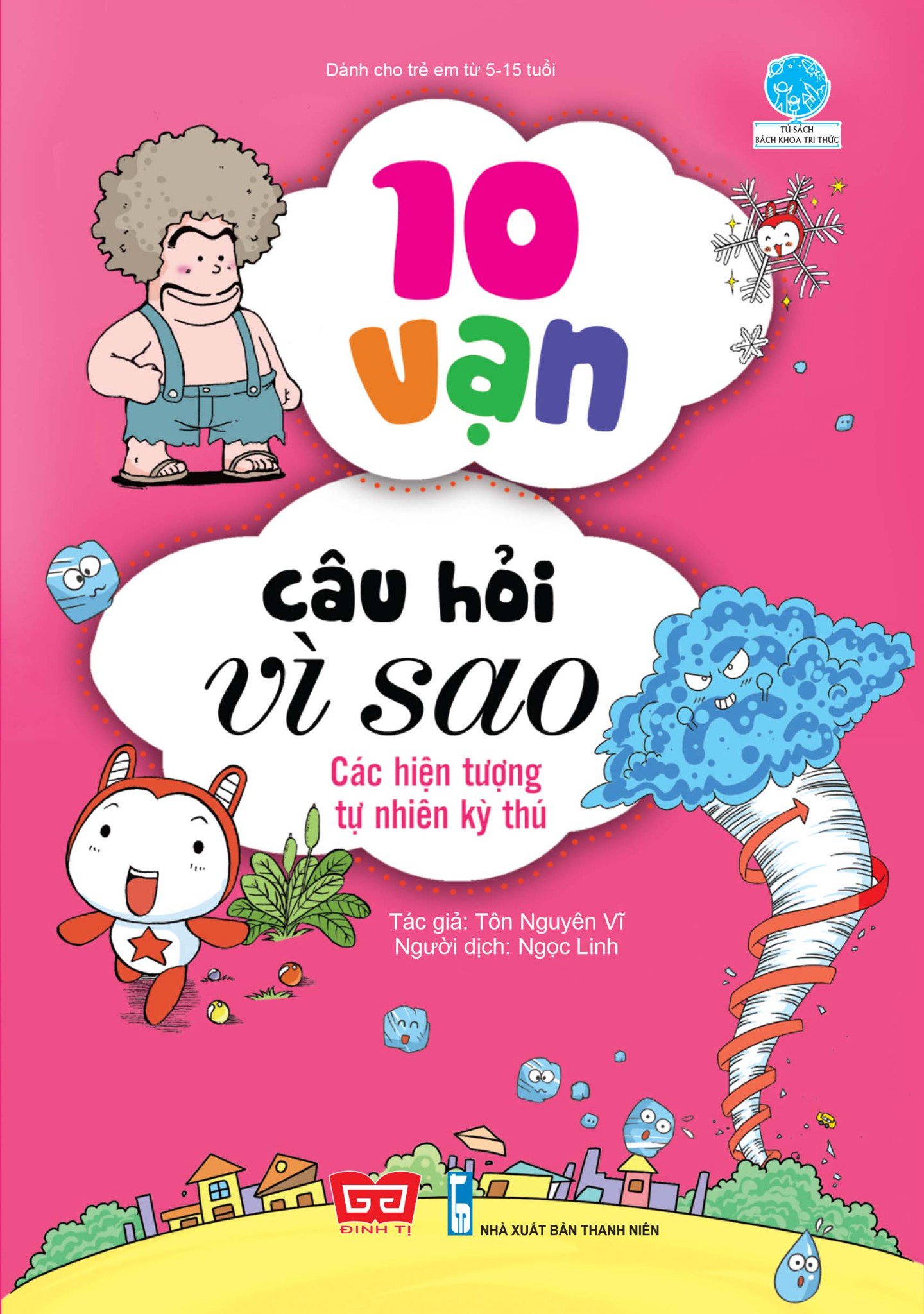 10 vạn câu hỏi vì sao - các hiện tượng tự nhiên kỳ thú (tái bản 2018) - Ảnh 2