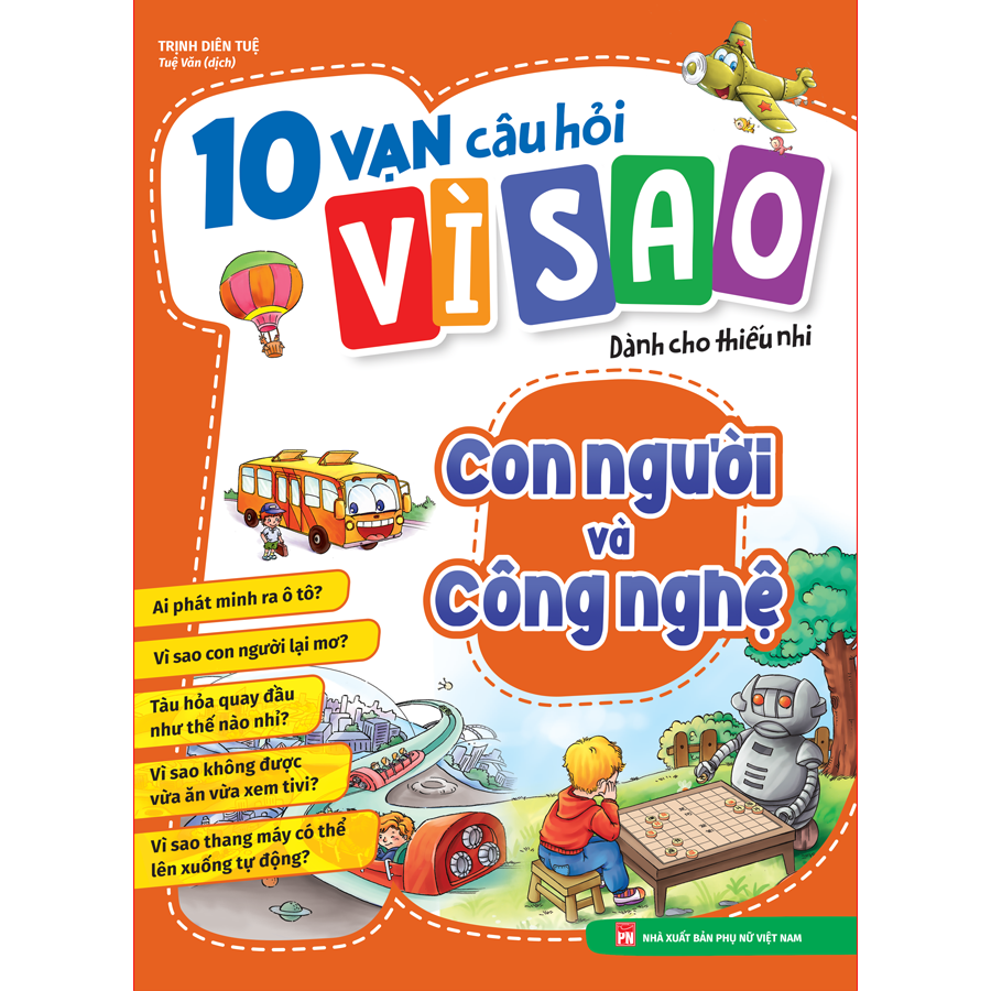 10 vạn câu hỏi vì sao - con người và công nghệ - Ảnh 2