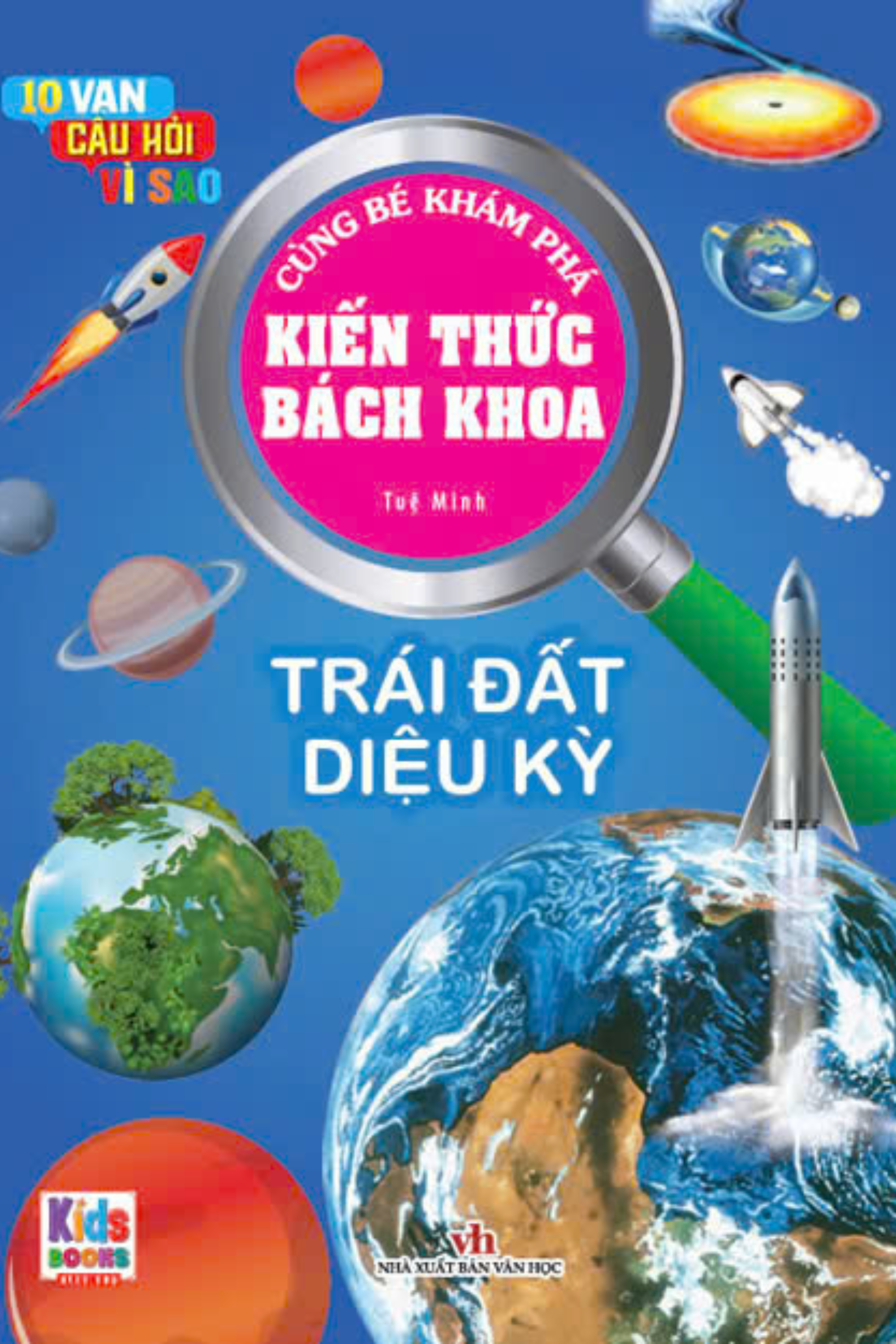 10 vạn câu hỏi vì sao - cùng bé khám phá kiến thức bách khoa - trái đất diệu kì - Ảnh 3