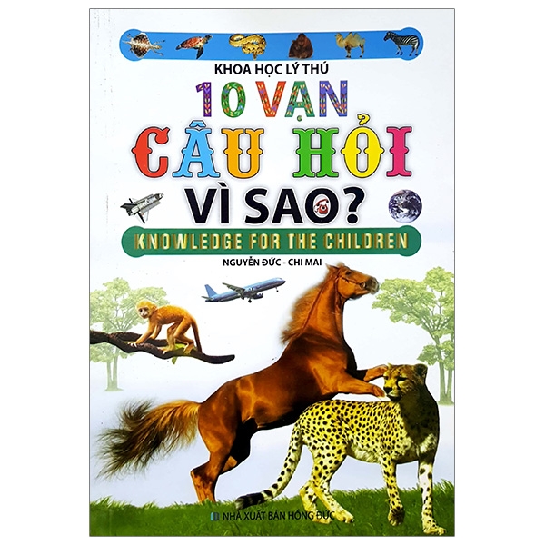 10 vạn câu hỏi vì sao - khoa học lý thú