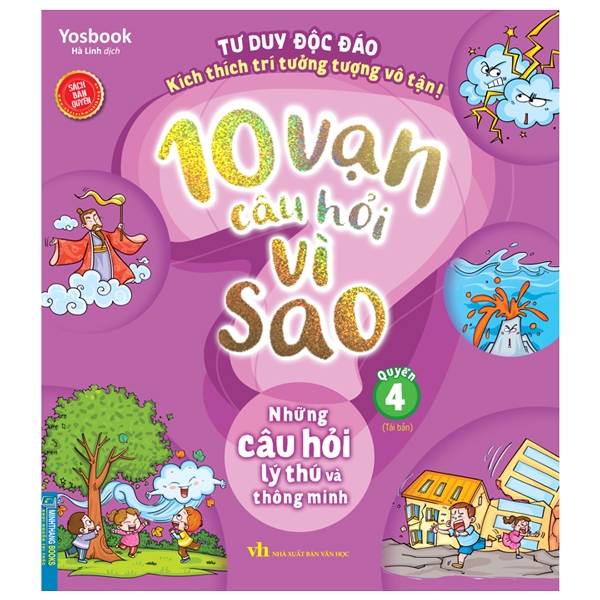 10 vạn câu hỏi vì sao - quyển 4 - những câu hỏi lý thú và thông minh (tái bản 2024)