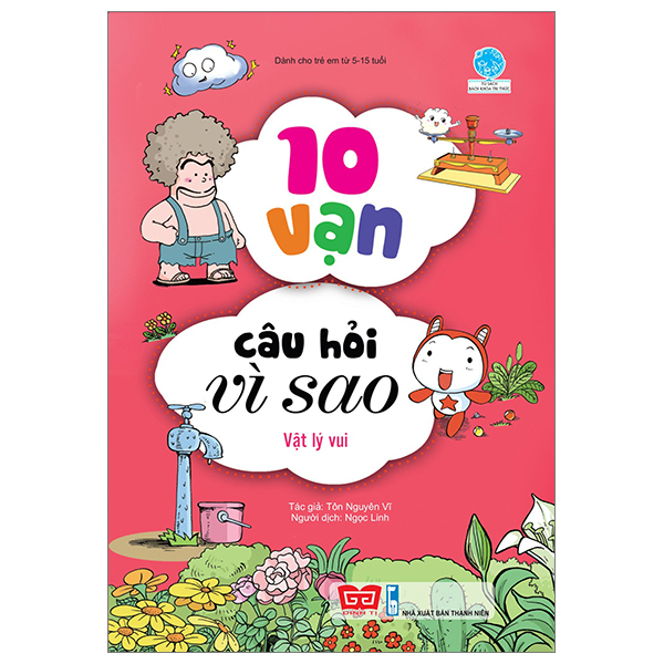 10 vạn câu hỏi vì sao - vật lý vui (tái bản 2018)