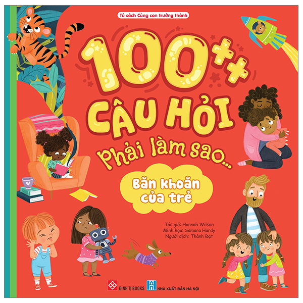 100++ câu hỏi phải làm sao... - băn khoăn của trẻ