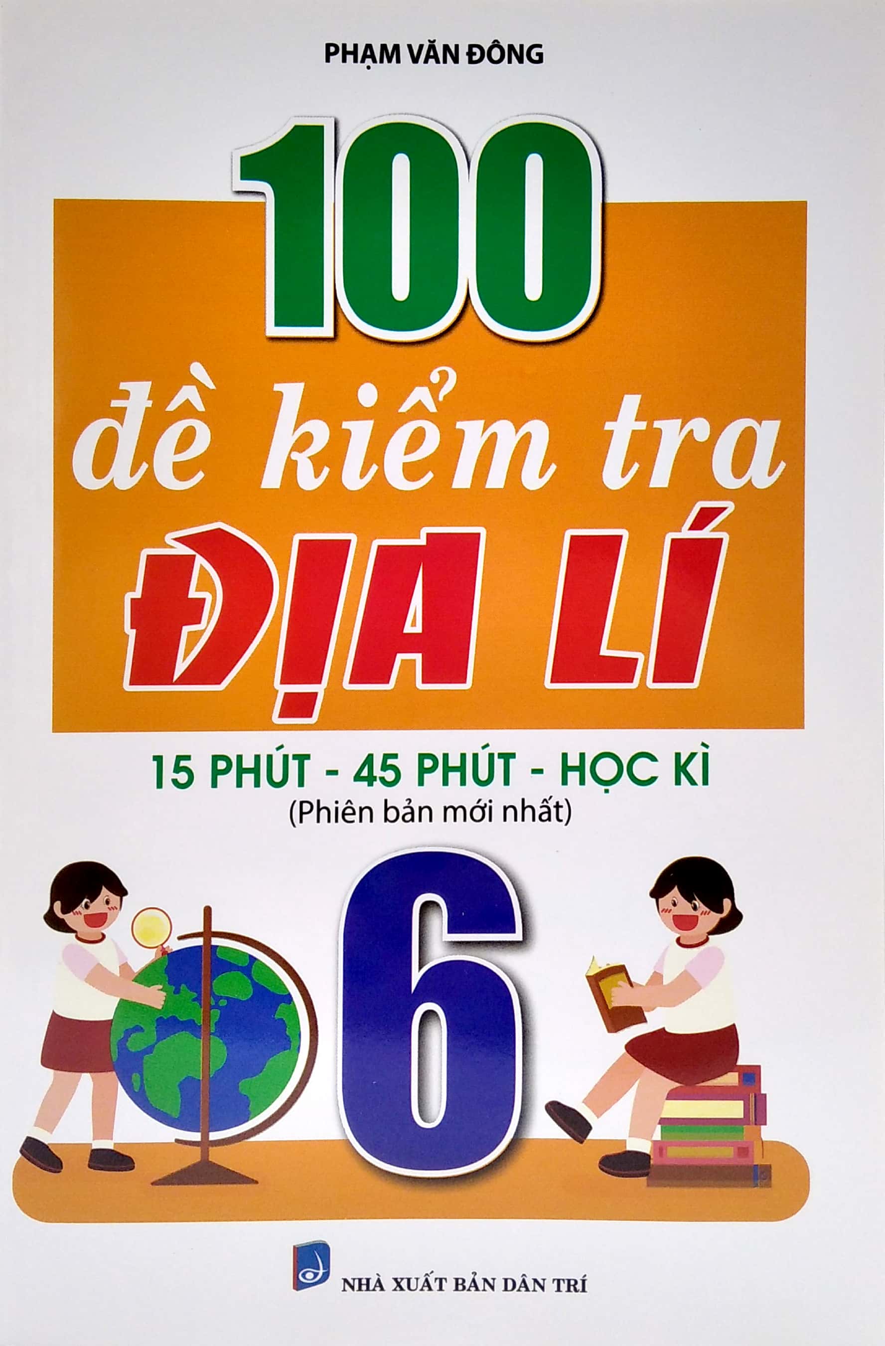 100 đề kiểm tra địa lí 6 (15 phút - 45 phút - học kì) - Ảnh 2