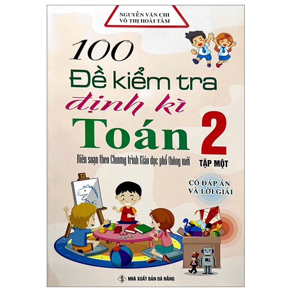 100 đề kiểm tra định kì toán 2 - tập 1 - có đáp án và lời giải (biên soạn theo chương trình giáo dục phổ thông mới)