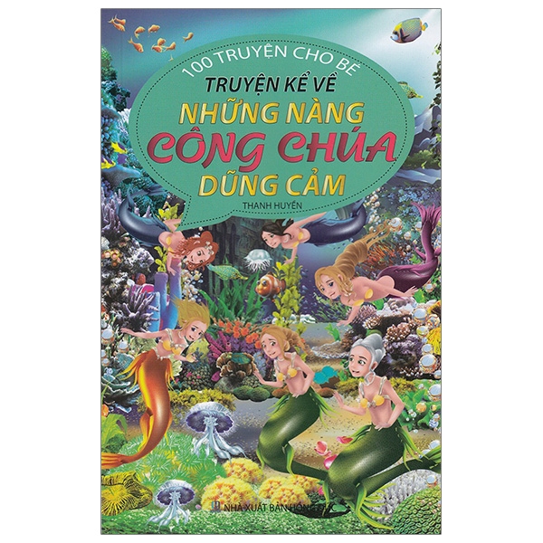 100 truyện cho bé - truyện kể về những nàng công chúa dũng cảm