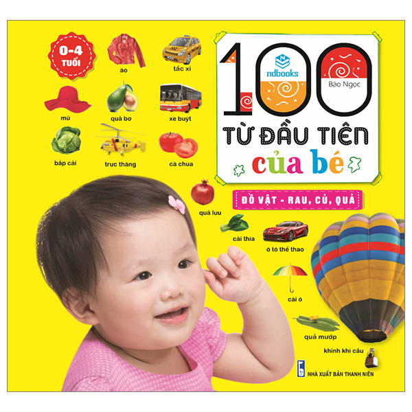 100 từ đầu tiên của bé - đồ vật-rau, củ, quả (0-4 tuổi) (tái bản 2023)