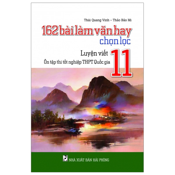 162 bài làm văn hay chọn lọc 11 - ôn tập thi tốt nghiệp thpt quốc gia