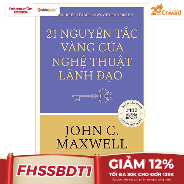 21 nguyên tắc vàng của nghệ thuật lãnh đạo (tái bản)