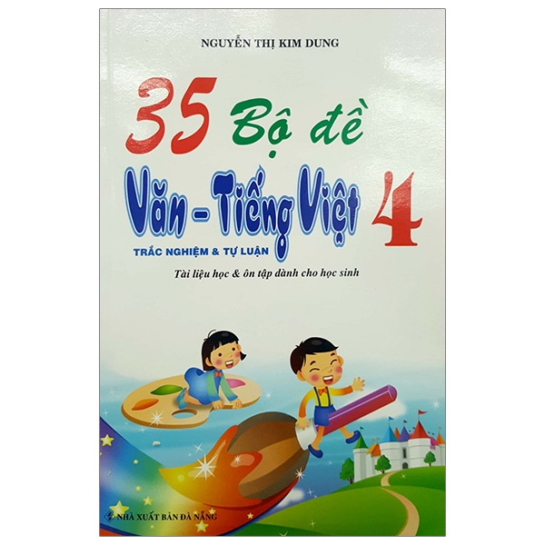 35 bộ đề văn - tiếng việt 4 (trắc nghiệm tự luận)