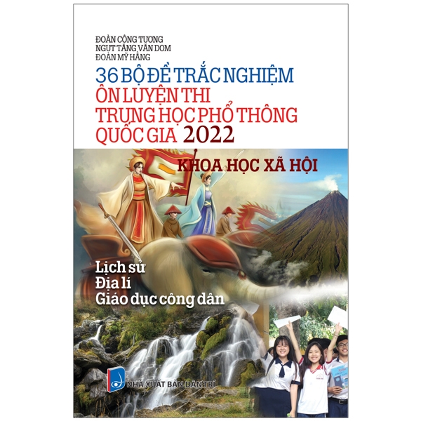 36 bộ đề trắc nghiệm ôn luyện thi thpt quốc gia 2022 - khoa học xã hội (lịch sử - địa lí - giáo dục công dân)