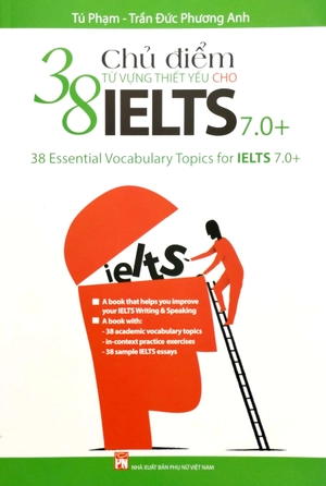 38 chủ điểm từ vựng thiết yếu cho ielts 7.0+ (tái bản 2022) - Ảnh 2
