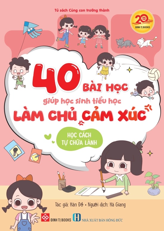 40 Bài Học Giúp Học Sinh Tiểu Học Làm Chủ Cảm Xúc - Học Cách Tự Chữa Lành - Ảnh 2