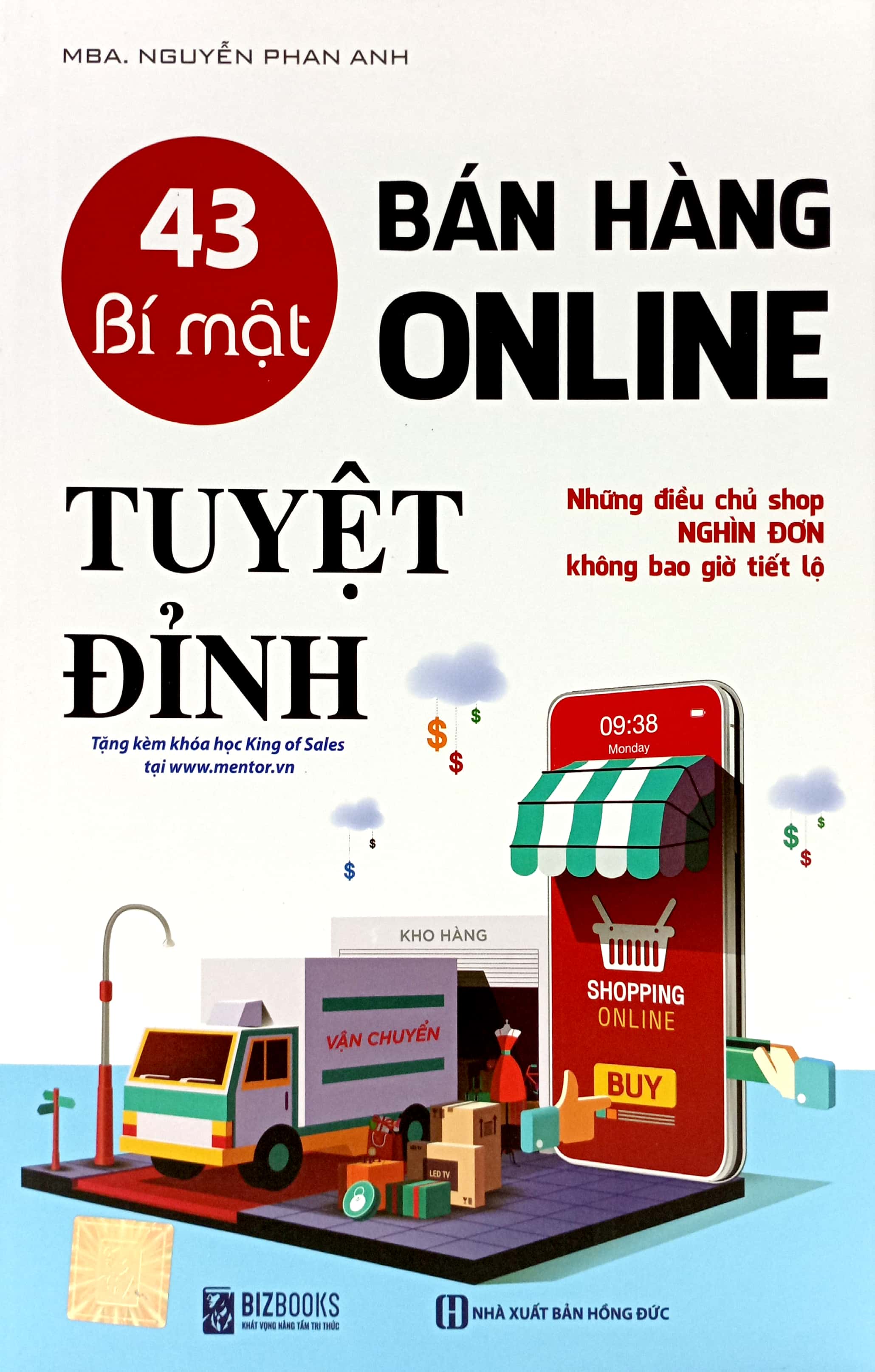 43 bí mật bán hàng online tuyệt đỉnh: những điều chủ shop nghìn đơn không bao giờ tiết lộ (tái bản 2023) - Ảnh 3
