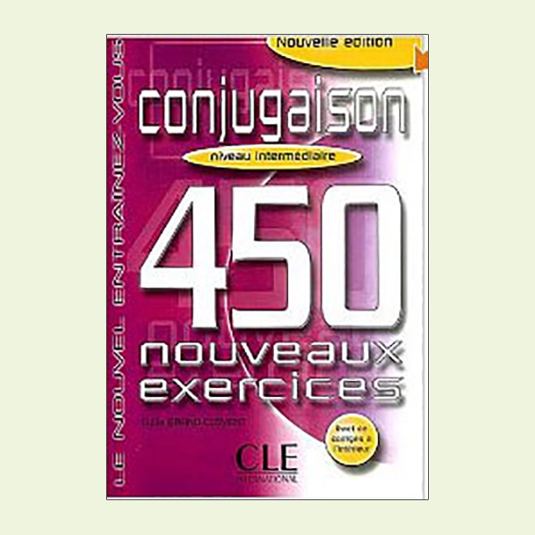 450 nouveaux exercices - conjugaison niveau intermediare