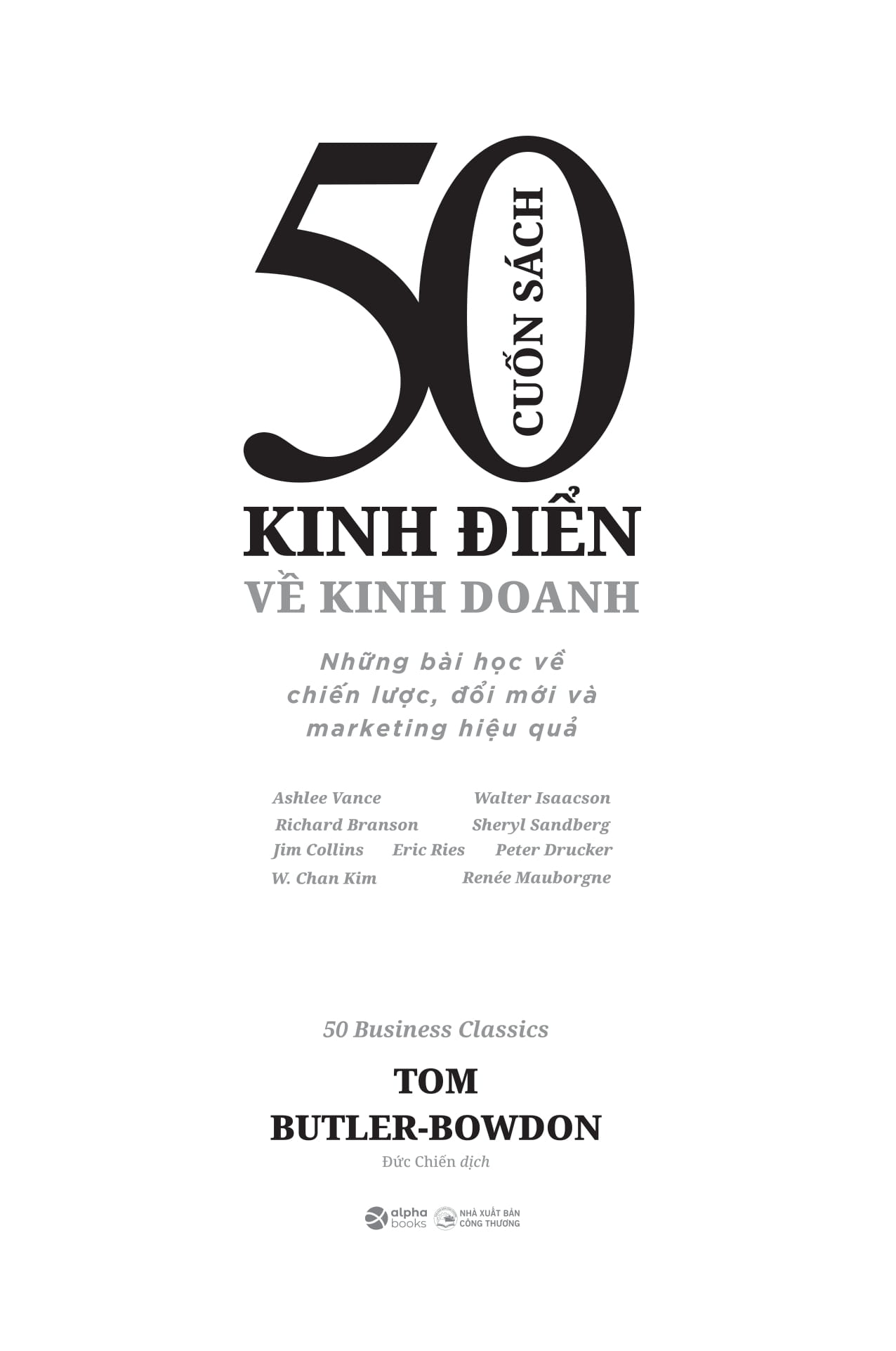 50 Cuốn Sách Kinh Điển Về Kinh Doanh - Những Bài Học Về Chiến Lược, Đổi Mới Và Marketing Hiệu Quả - Ảnh 3