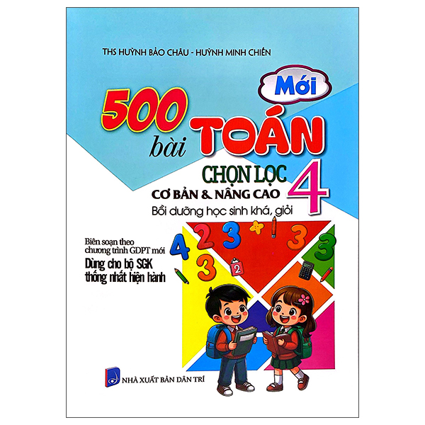 500 Bài Toán Chọn Lọc Cơ Bản Và Nâng Cao 4 - Bồi Dưỡng Học Sinh Khá, Giỏi
