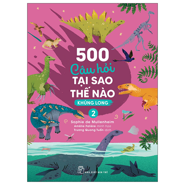 501 Câu Hỏi Tại Sao - Thế Nào - Khủng Long - Tập 2