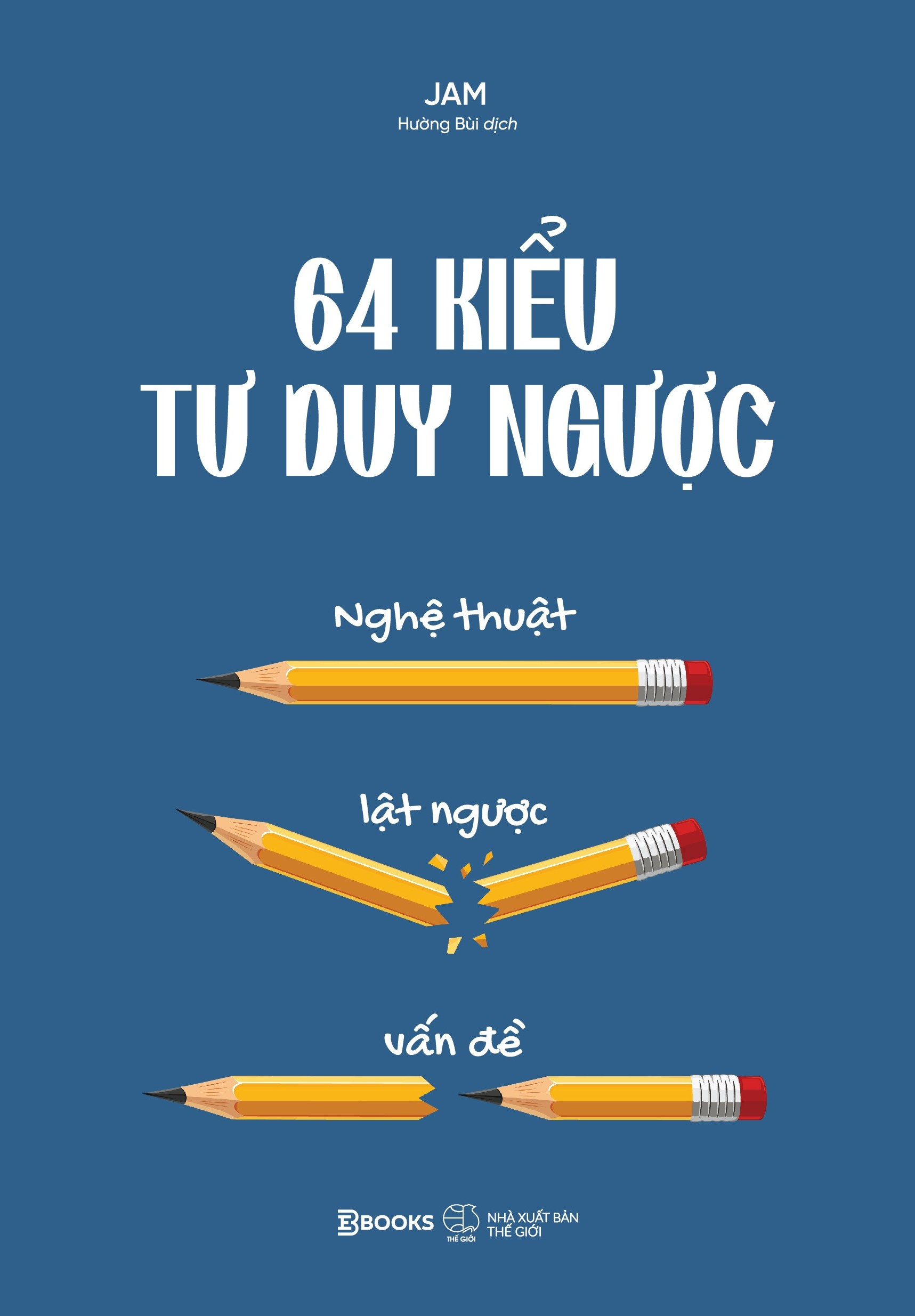 64 Kiểu Tư Duy Ngược - Nghệ Thuật Lật Ngược Vấn Đề - Ảnh 2