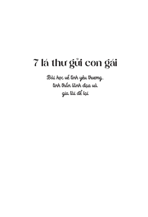 7 lá thư gửi con gái: bài học về tình yêu thương, tinh thần lãnh đạo và gia tài để lại - Ảnh 3