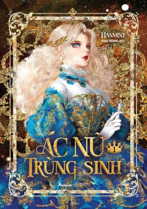 ác nữ trùng sinh - tập 1 - Ảnh 2