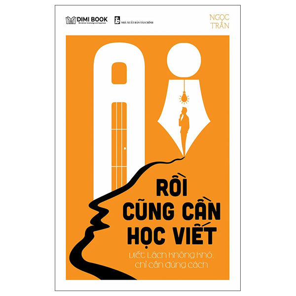 Ai Roi Cung Can Hoc Viet - Viet Lach Khong Kho, Chi Can Dung Cach