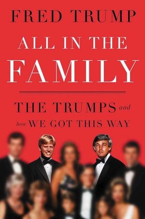 all in the family - the trumps and how we got this way - Ảnh 2