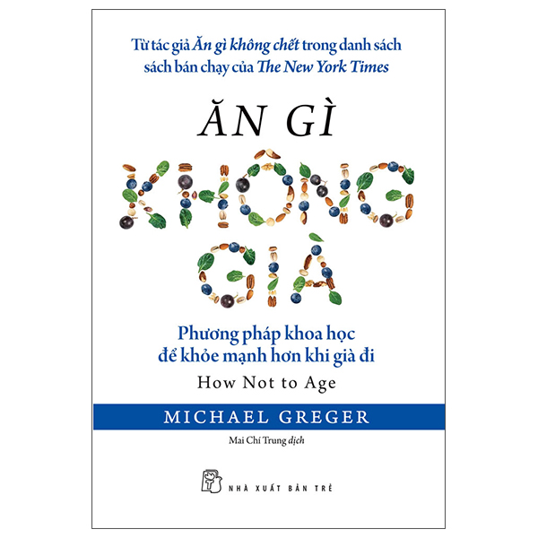 ăn gì không già - phương pháp khoa học để khỏe mạnh hơn khi già đi