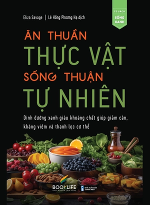 ăn thuần thực vật - sống thuận tự nhiên - Ảnh 2