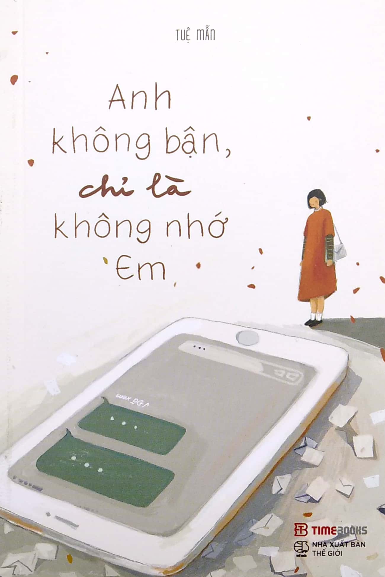 anh không bận, chỉ là không nhớ em (tái bản 2023) - Ảnh 2
