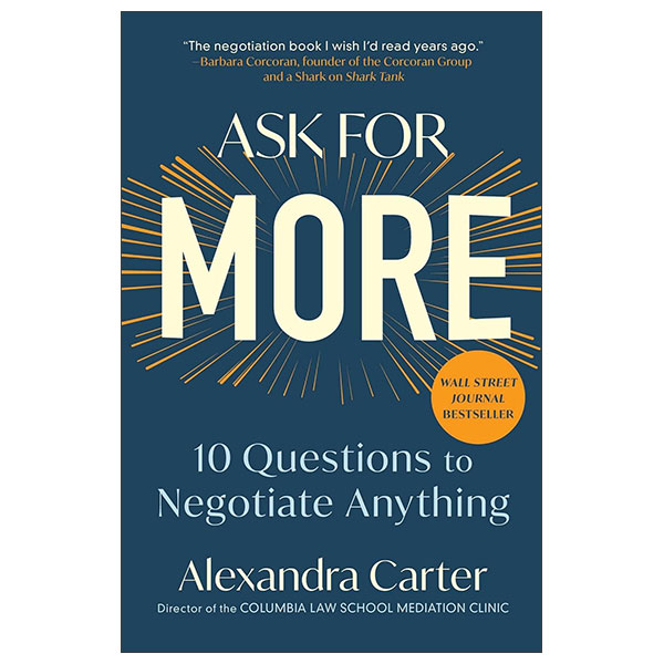 Ask For More - 10 Questions To Negotiate Anything