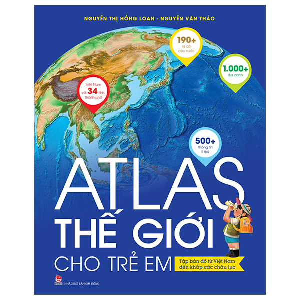 Atlas The Gioi Cho Tre Em - Tap Ban Do Tu Viet Nam Den Khap Cac Chau Luc