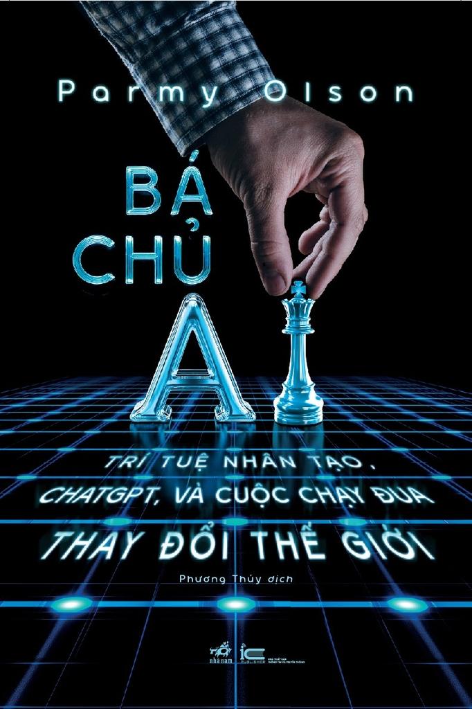 bá chủ ai - trí tuệ nhân tạo, chatgpt, và cuộc chạy đua thay đổi thế giới - bìa cứng - Ảnh 2