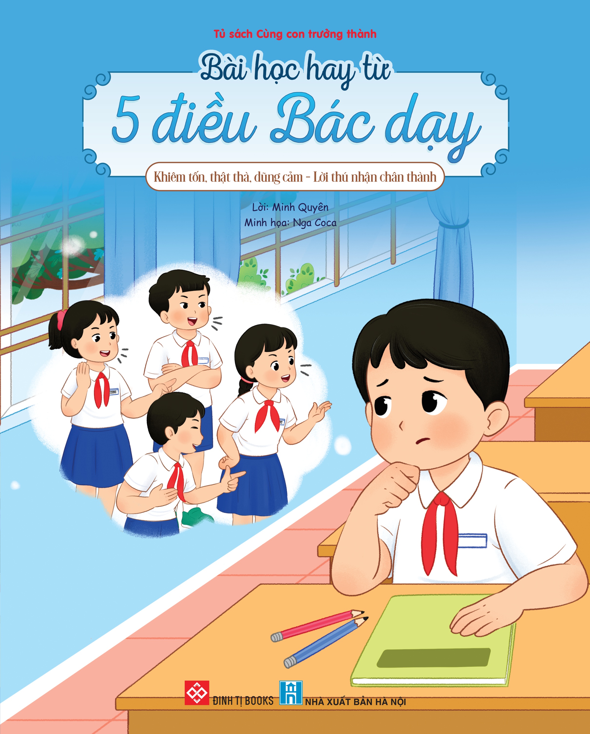 Bài Học Hay Từ 5 Điều Bác Dạy - Khiêm Tốn, Thật Thà, Dũng Cảm - Lời Thú Nhận Chân Thành - Ảnh 2