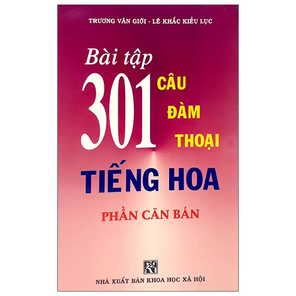 bài tập 301 câu hỏi đàm thoại tiếng hoa - phần căn bản