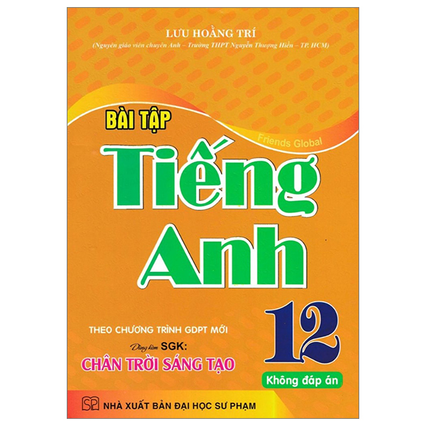 bài tập tiếng anh 12 - không đáp án (chân trời sáng tạo)