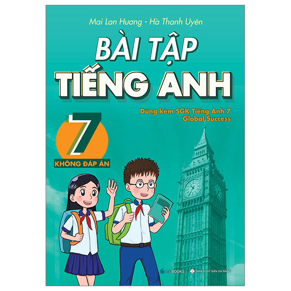 bài tập tiếng anh 7 - không đáp án (dùng kèm sgk tiếng anh 7 global success)