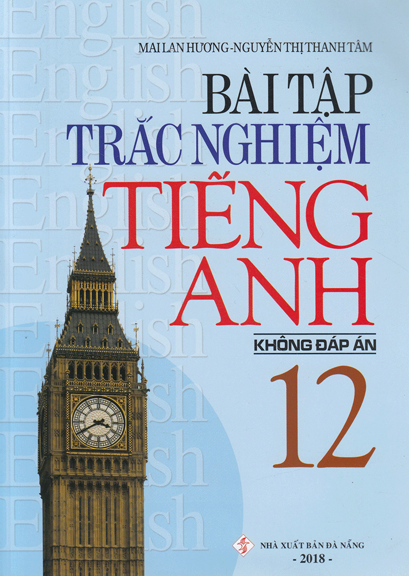 bài tập trắc nghiệm tiếng anh 12 (không đáp án) (tái bản 2018) - Ảnh 2