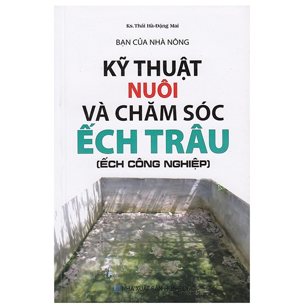 bạn của nhà nông - kỹ thuật nuôi và chăm sóc ếch trâu (ếch công nghiệp)