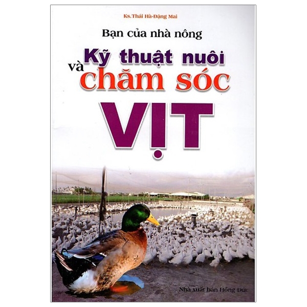 bạn của nhà nông - kỹ thuật nuôi và chăm sóc vịt (tái bản)