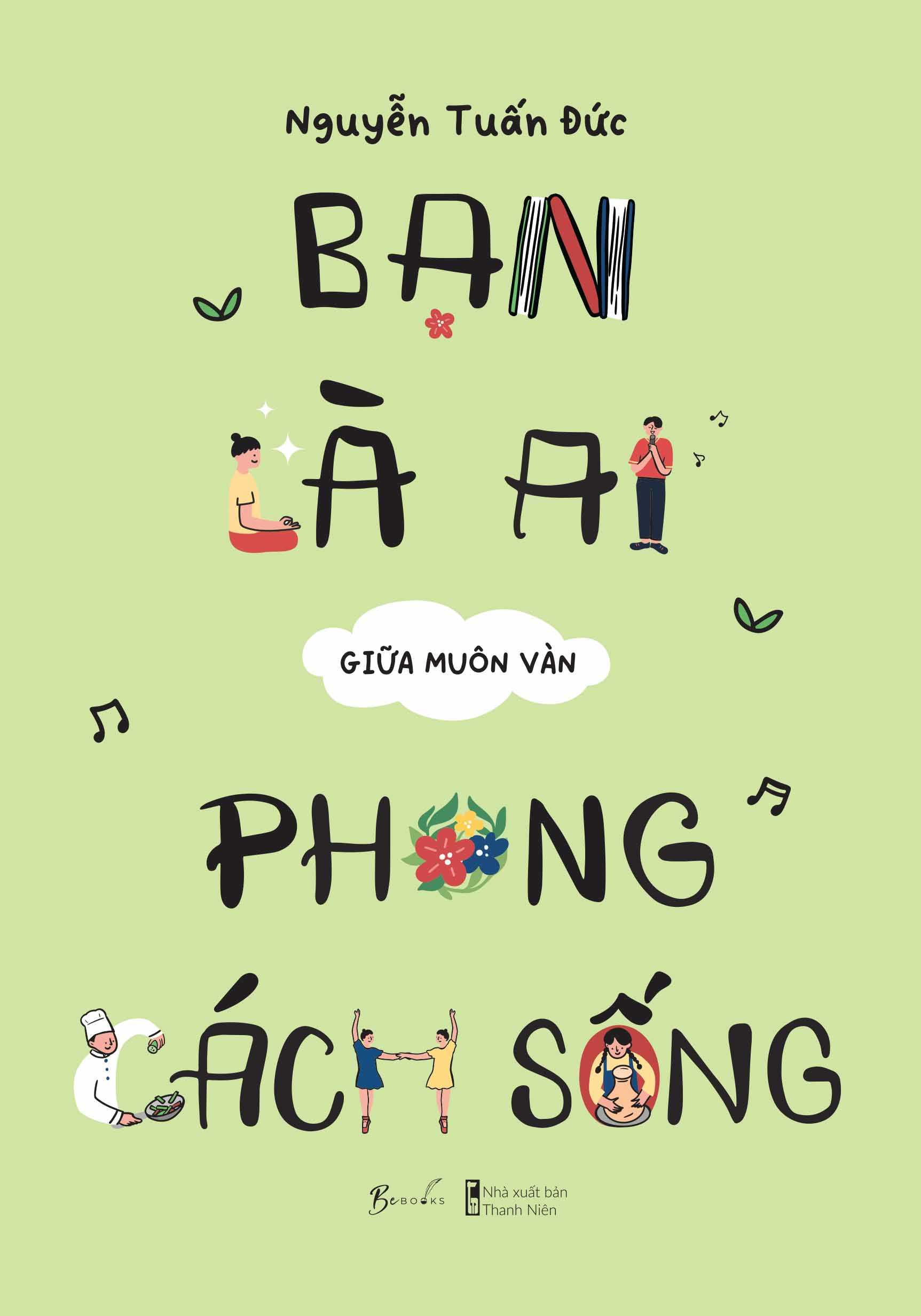 bạn là ai giữa muôn vàn phong cách sống - Ảnh 2