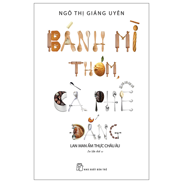 bánh mì thơm, cà phê đắng (tái bản 2022)