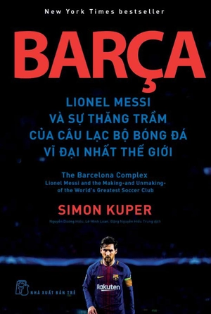 barça lionel messi và sự thăng trầm của câu lạc bộ bóng đá vĩ đại nhất thế giới - Ảnh 2
