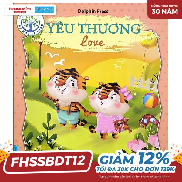 bé học lễ giáo - yêu thương (sách song ngữ anh - việt) (2020)