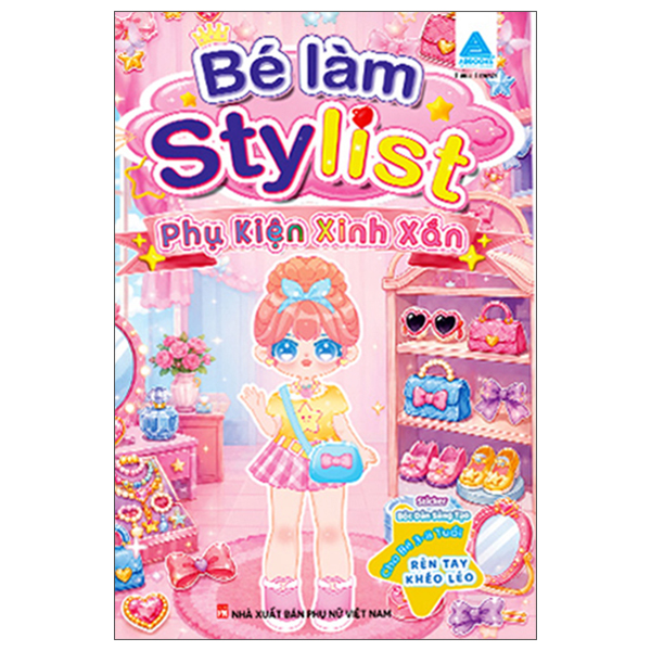 Bé Làm Stylist - Phụ Kiện Xinh Xắn