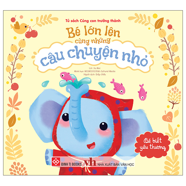 Be Lon Len Cung Nhung Cau Chuyen Nho - Be Biet Yeu Thuong
