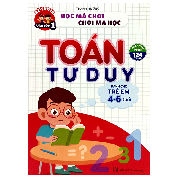 bé tự tin vào lớp 1 - toán tư duy (dành cho trẻ em 4-6 tuổi)(tái bản 2024)