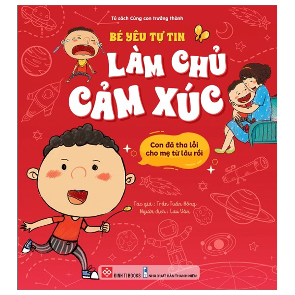 bé yêu tự tin làm chủ cảm xúc - con đã tha lỗi cho mẹ từ lâu rồi