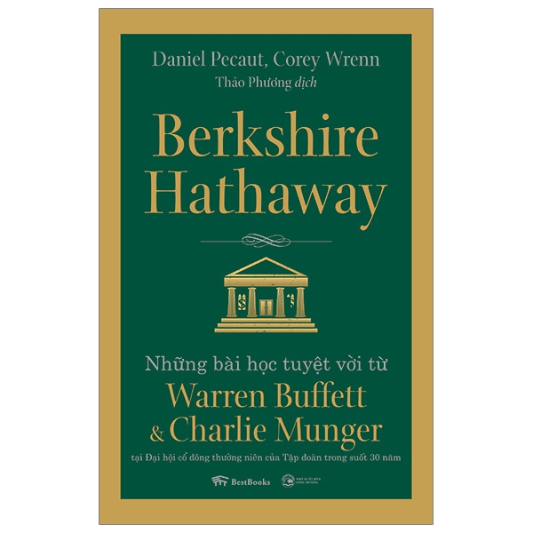 berkshire hathaway: những bài học tuyệt vời từ warren buffett và charlie munger tại đại hội cổ đông thường niên của tập đoàn trong suốt 30 năm (tái bản 2023)