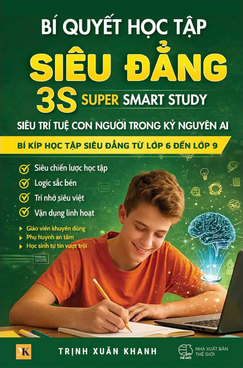 Bí Quyết Học Tập Siêu Đẳng - 3S Super Smart Study - Siêu Trí Tuệ Con Người Trong Kỷ Nguyên AI - Bí Kíp Học Tập Siêu Đẳng Từ Lớp 6 Đến Lớp 9 - Ảnh 2